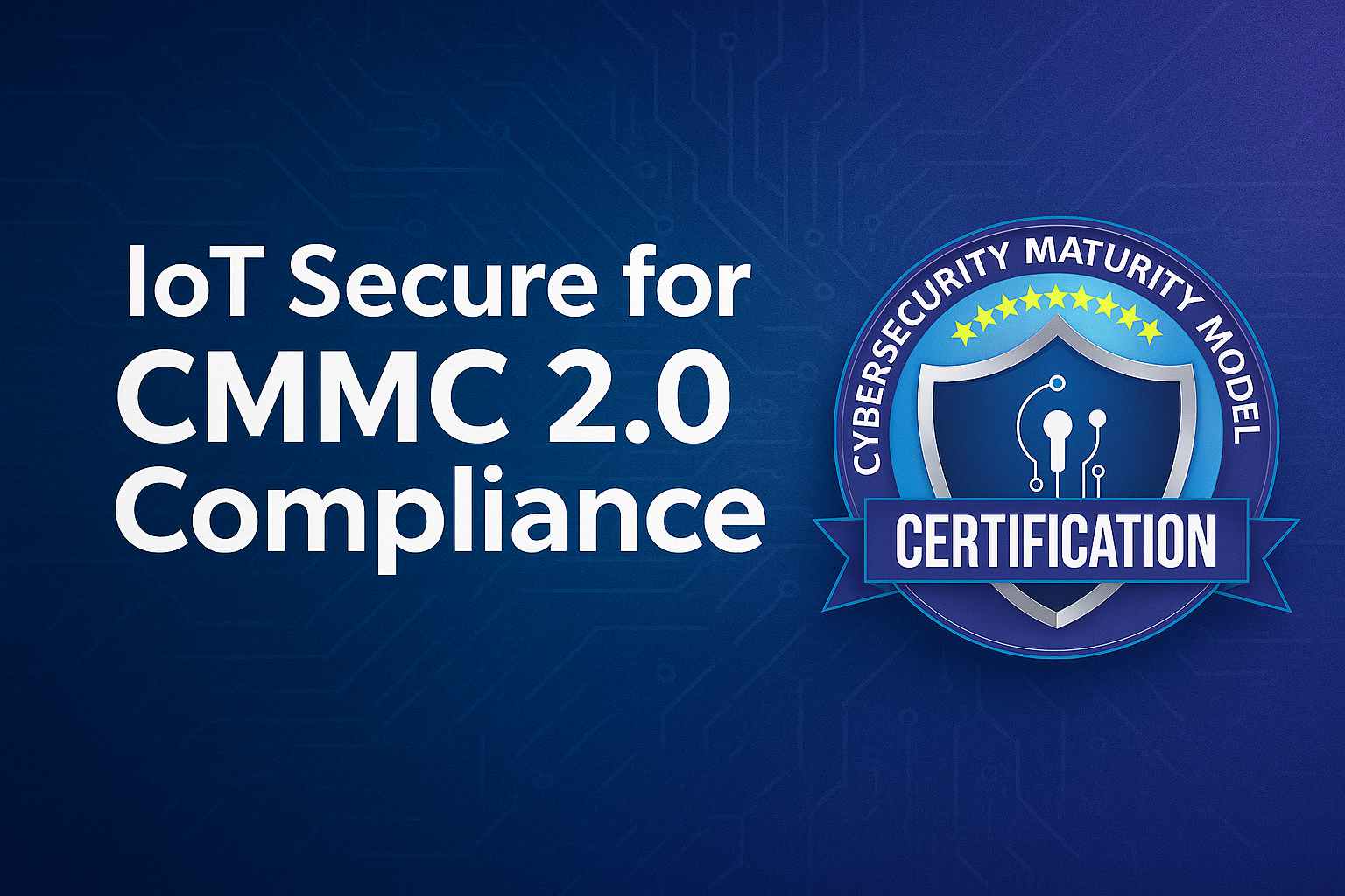 IoT Secure for CMMC 2.0 compliance